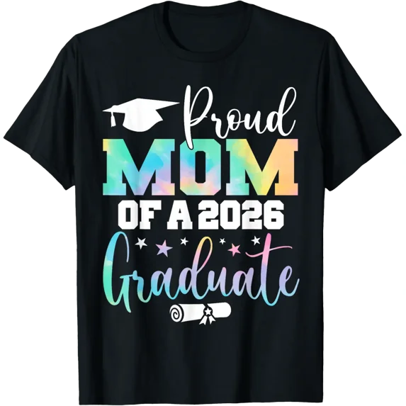 Senior 2026 Proud Mom Of A Class Of 2026 Graduate Mother T-Shirt 131 All Size S-5Xl