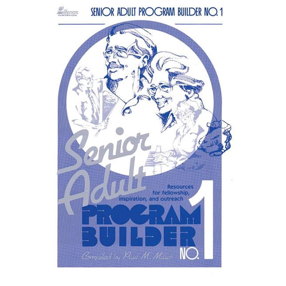 Senior Adult Program Builder: Senior Adult Program Builder No. 1: Resources for Fellowship, Inspiration and Outreach (Paperback)