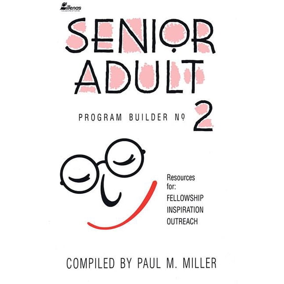 Senior Adult Program Builder: Senior Adult Program Builder No. 2: Resources for Fellowship, Inspiration and Outreach (Paperback)