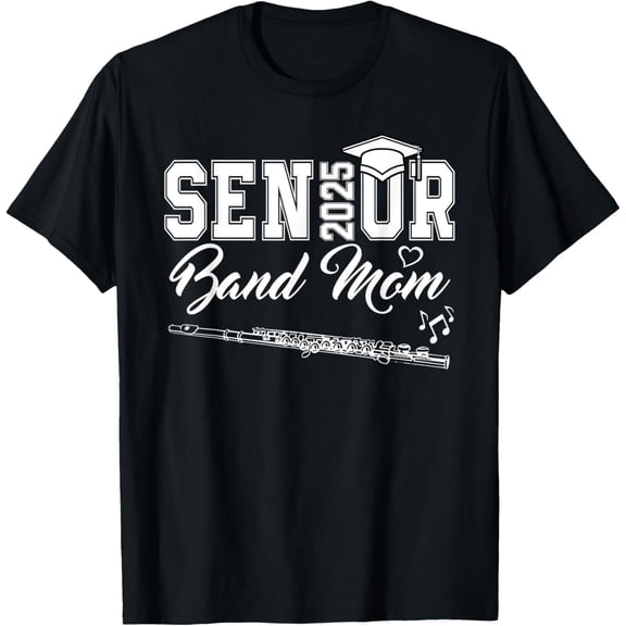 Senior Band Mom 2025 Marching Band Class Of 2025 Flute T-Shirt men and women can wear,black,white,creative gift