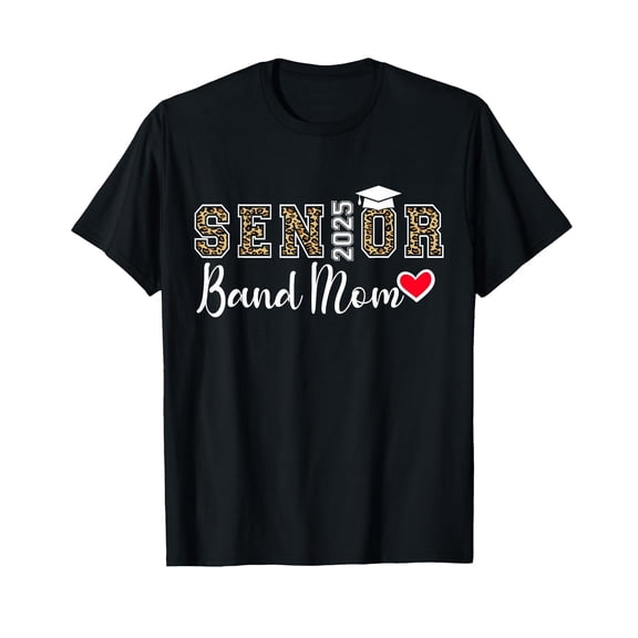Senior Band Mom 2025 Marching Band Parent Class of 2025 T-Shirt