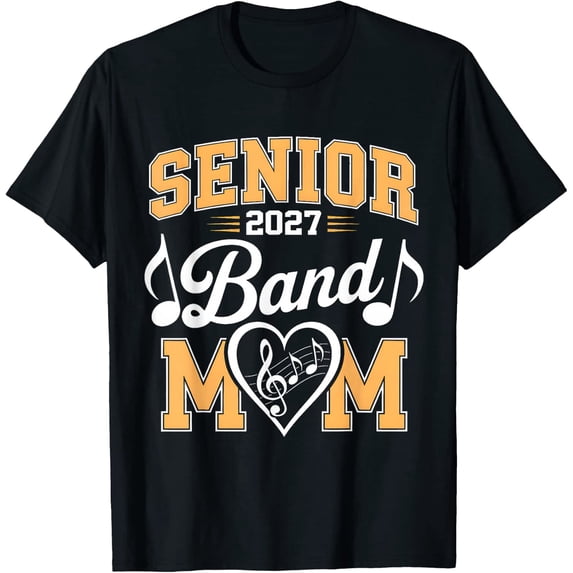 Senior Band Mom 2027 Marching Band Parent Class Of 2027 T-Shirt Size S-5XL