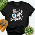 thumbnail image 1 of That'S My Senior Baseball Shirt,Baseball Senior Mom Shirt,Senior Baseball Mom Shirt, Baseball Shirt, Baseball Senior Night Family Tees Shirt TSHIRT All Size S-5XL, 1 of 5