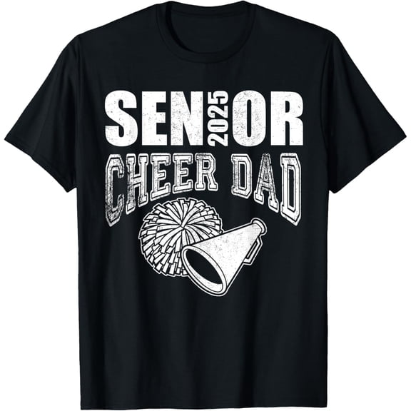 Senior Cheer Dad 2025 Cheerleader Parent Class of 2025 T-Shirt