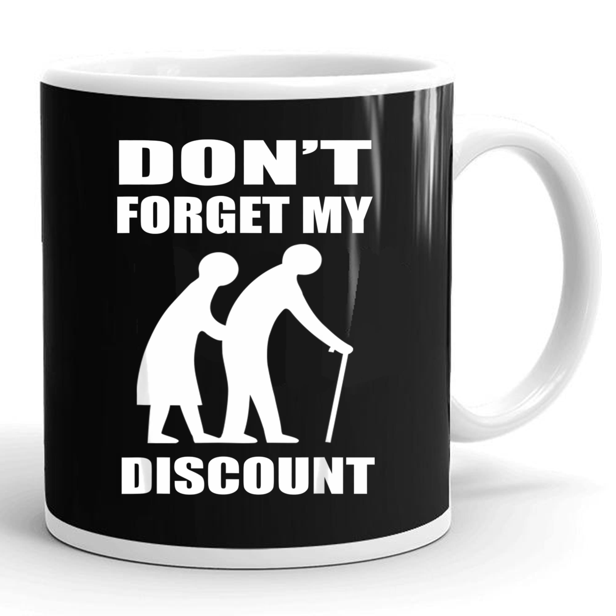 "Don't Forget My Discount" Funny Ceramic Mug - 11 Oz White Gift For Grandpa, Grandma, Seniors (60th, 70th, 80th Birthday)
