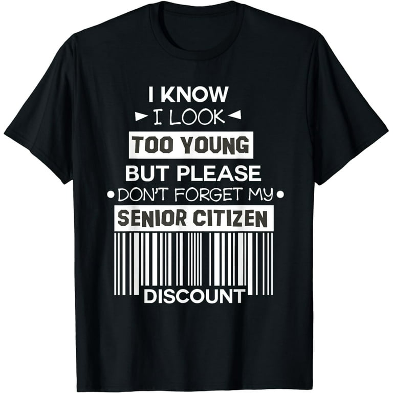 Senior Citizen Shirt 50th Birthday Gift 55th 65th Years Old Senior Citizen Shirt 50th Birthday Gift 55th 65th Years Old