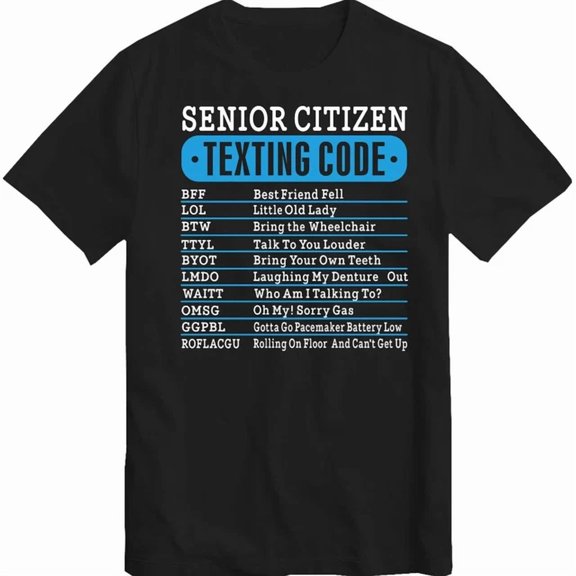 Senior Citizen T-Shirt, Senior Citizen Texting Code Shirt, Funny