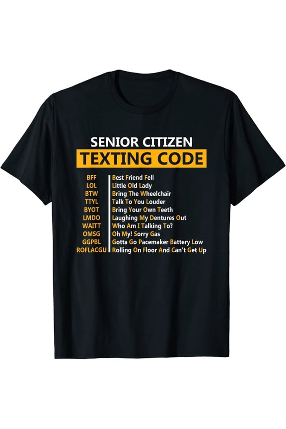 Senior Citizen Texting Code Funny Humorous Graphic Tee Shirt Retro Sarcastic Retirement Gift For Men Women Short Sleeve Black T-Shirt