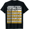 thumbnail image 1 of Senior Citizen Texting Code Funny Old People Gift Idea T-Shirt, 1 of 4