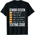 thumbnail image 1 of Senior Citizen Texting Code - Funny Senior Texting Code T-Shirt, 1 of 4