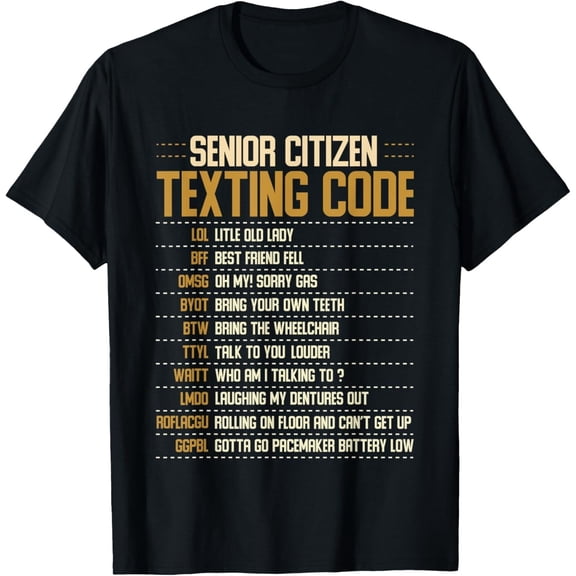 Senior Citizen Texting Code Old People Saying T-Shirt