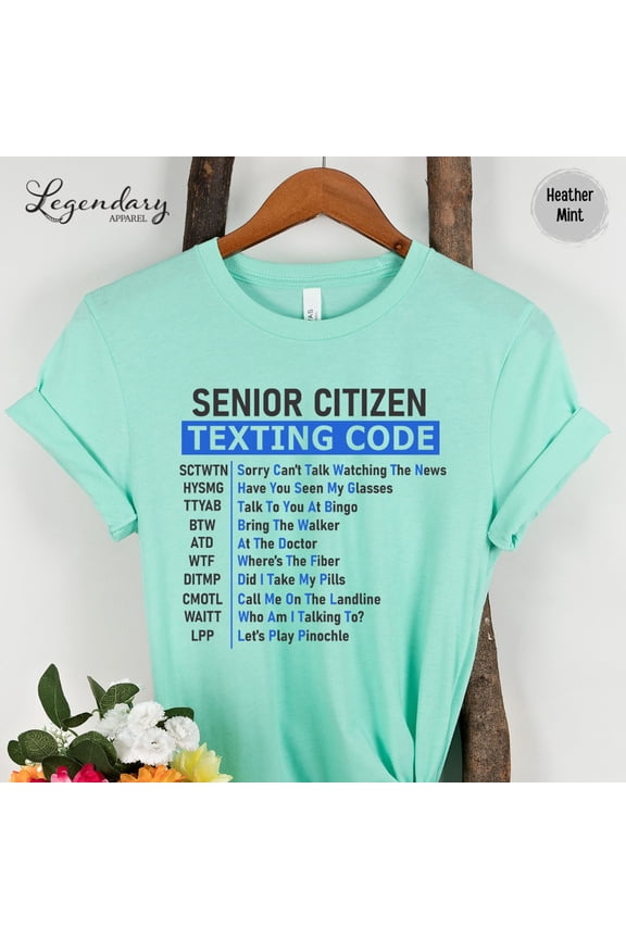 Senior Citizen Texting Code Shirt Funny Text Message Grandparents Gift Retired Life Tee Sh