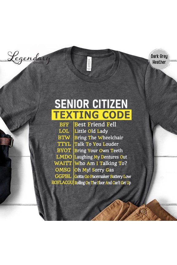 Senior Citizen Texting Code Shirt Text Message Grandparents Retired Life Tee Shirt Grandparents Yellow Logo Tee Bff