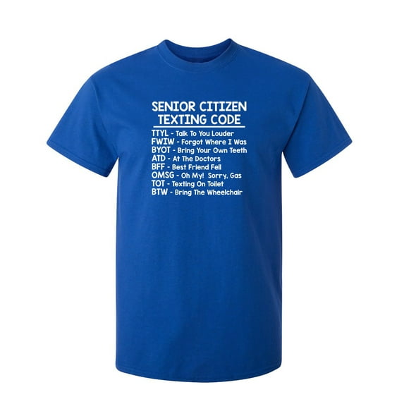 Senior Citizen Texting Codes Sarcastic Humor Graphic Novelty Funny Youth T Shirt