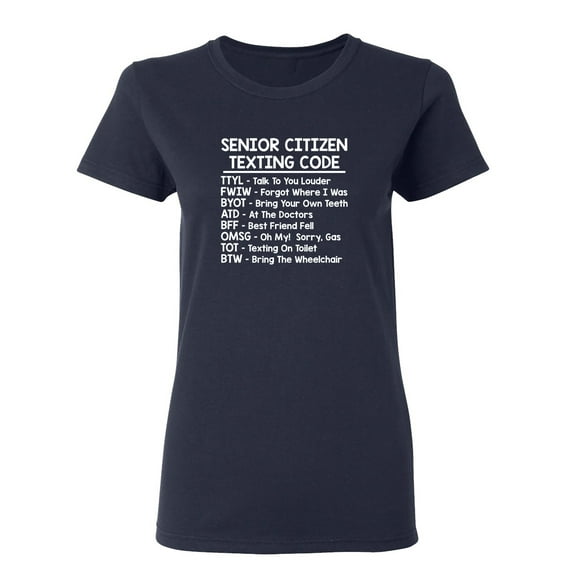 Senior Citizen Texting Codes Sarcastic Novelty Gift Idea Adult Humor Funny Women's Casual Tees