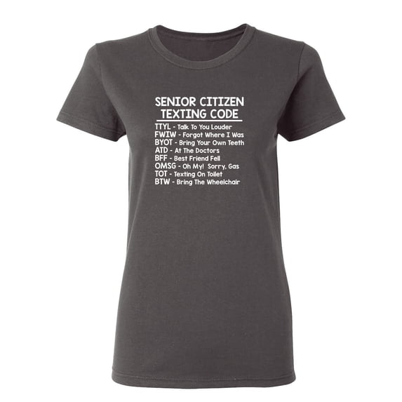 Senior Citizen Texting Codes Sarcastic Novelty Gift Idea Adult Humor Funny Women's Casual Tees