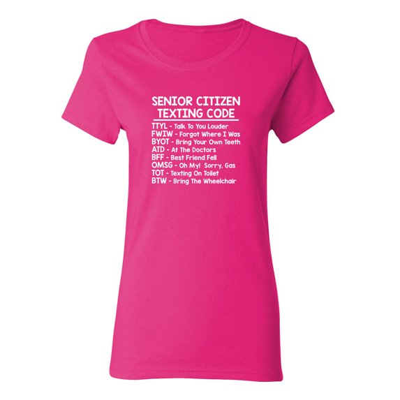 Senior Citizen Texting Codes Sarcastic Novelty Gift Idea Adult Humor Funny Women's Casual Tees