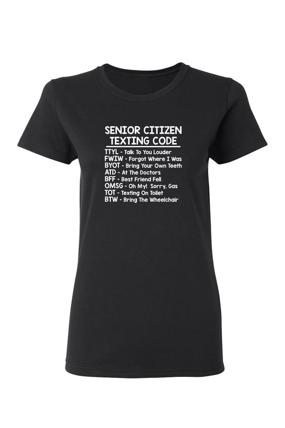 Senior Citizen Texting Codes Sarcastic Novelty Gift Idea Adult Humor Funny Women's Casual Tees