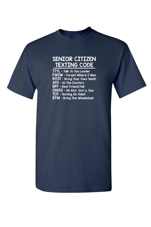 Senior Citizen Texting Codes TShirt Funny TShirts Graphic Tee TShirt Gift
