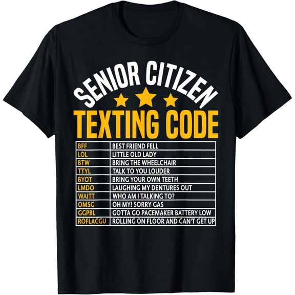 Senior Citizen's Texting Code Funny Seniors Texting Codes T-Shirt