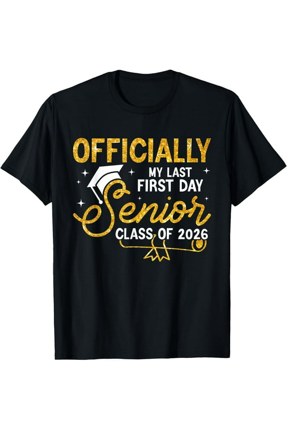 Senior Class Of 2026 Back To School Last First Day Of School T-Shirt