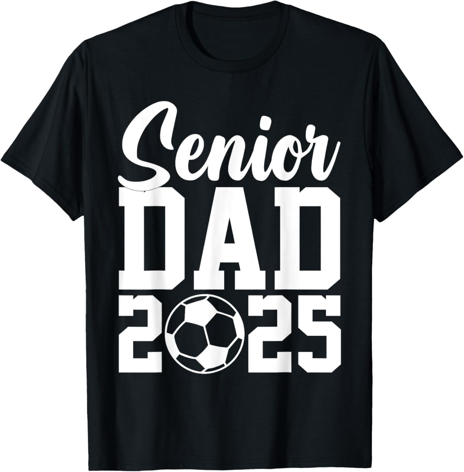 Senior Dad 2025 Soccer Class Of 2025 Funny Graduation 2025 TShirt