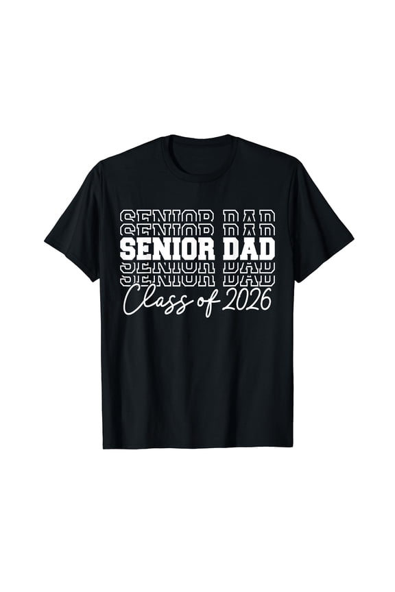Senior Dad Class of 2026 Senior 2026 Graduation 2026 Father T-Shirt