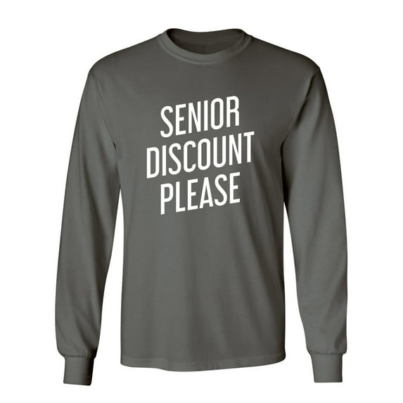 Senior Discount Please Sarcastic Novelty Gift Idea Adult Humor Funny Men's Long Sleeve Shirts