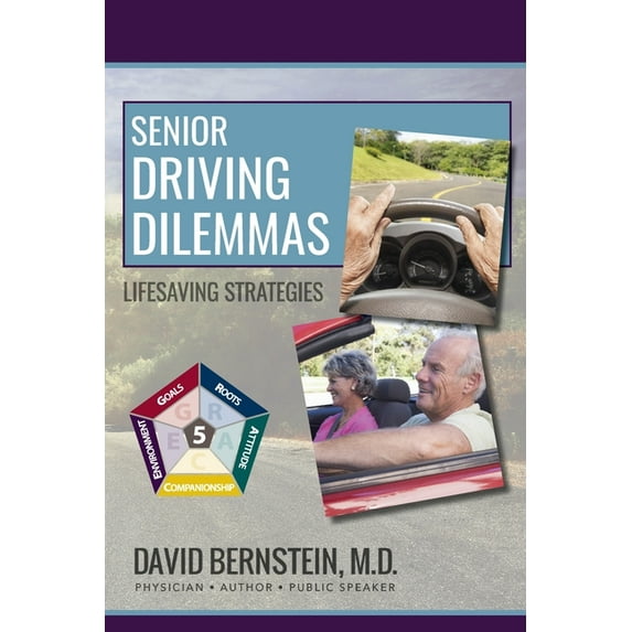 Senior Driving Dilemmas: Lifesaving Strategies Paperback David Bernstein MD