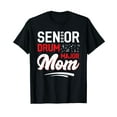 thumbnail image 1 of Senior Drum Major mom 2025 Marching Band Class of 2025 T-Shirt, 1 of 5
