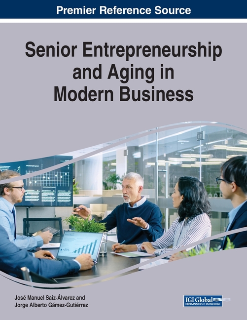 洋書 Elderly Entrepreneurship in an Aging Us Senior Entrepreneurship and Aging in Modern Business