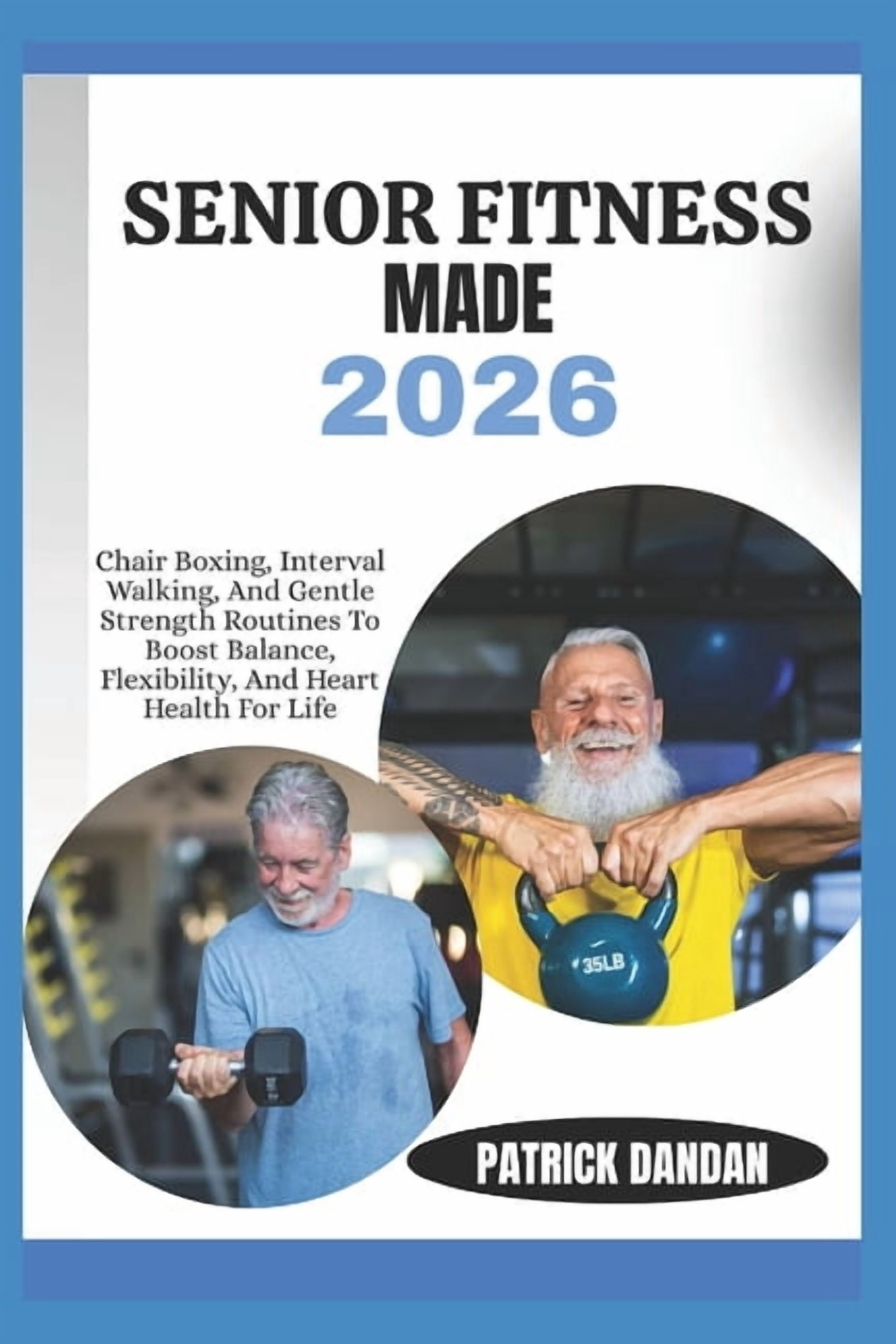 Senior Fitness Made 2026: Chair Boxing, Interval Walking, And Gentle ...