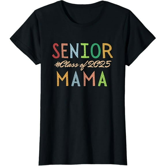 Senior Mama Class Of 2025 Proud Senior Mom Of 2025 Graduate T-Shirt