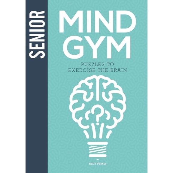 Senior Mind Gym: Puzzles to Exercise the Brain, (Hardcover)