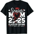 thumbnail image 1 of Senior Mom 2025 Class Of Crying Senior 2025 Proud Mom T-Shirt, 1 of 5