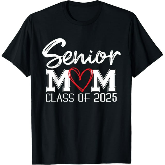 Senior Mom 2025 Proud Mom Class of 2025 Mom Of The Graduate TShirt