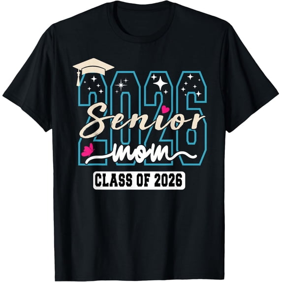 Senior Mom 2026 Proud Mom Of A Class Of 2026 Graduate Mother T-Shirt All Size S-5Xl