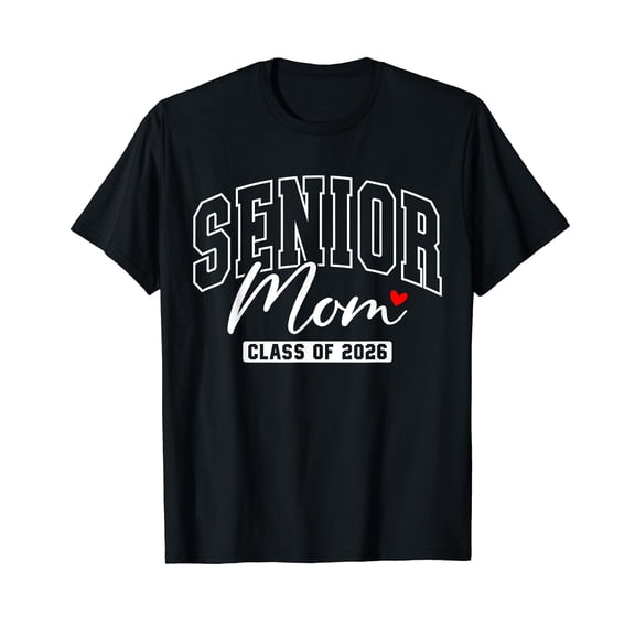 Senior Mom Class Of 2026 Senior Mama 2026 Graduation 2026 T-Shirt