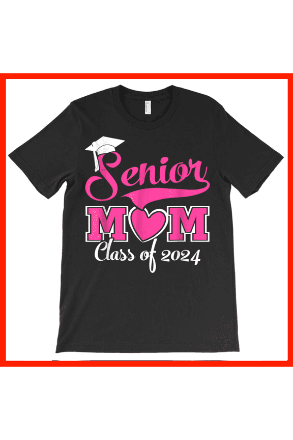 Senior Mom Class of 2024 Graduation T-Shirt - Proud Mom Gift AH6436, Premium for Unisex - Extended Sizes Up to 5XL