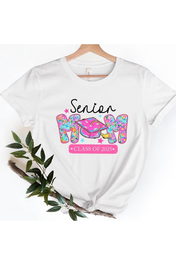 Senior Mom Graduation Shirt, Senior Mom Shirt, Mom Gifts, Graduation Mom Shirt, Class Of 2025 T-Shirt, Class Of 2025 Family Shirtss For Mom
