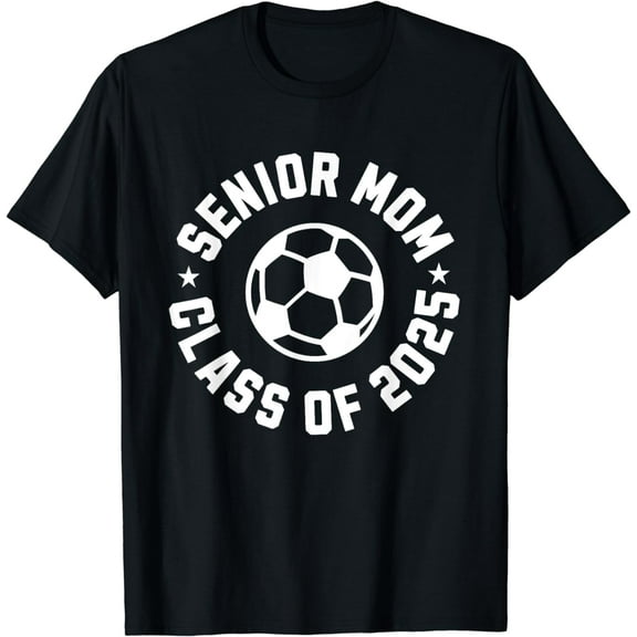 Senior Mom Soccer Class Of 2025 Graduation T-Shirt