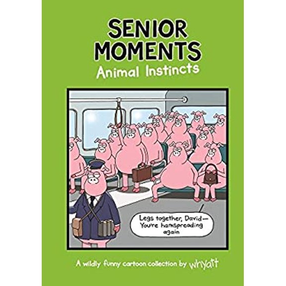 Pre-Owned Senior Moments: Animal Instincts (Hardcover) 1787414264 9781787414266