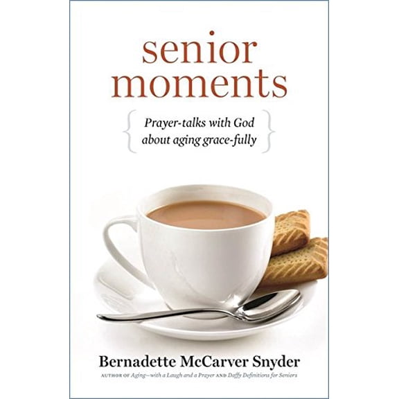 Pre-Owned Senior Moments: Prayer-Talks with God about Aging Gracefully, 9781627850339, 1627850333, Paperback,