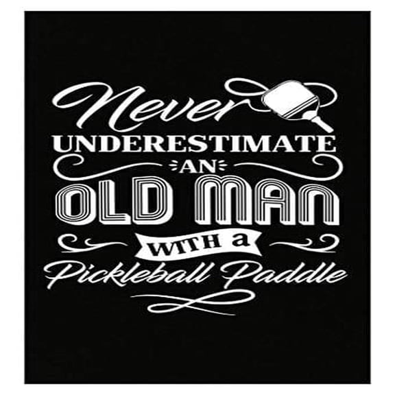 Senior Pickleball Paddle Poster - Never Underestimate an Old Man