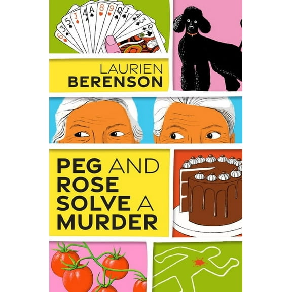 Senior Sleuths Mystery Peg and Rose Solve a Murder: A Charming and Humorous Cozy Mystery, (Hardcover)