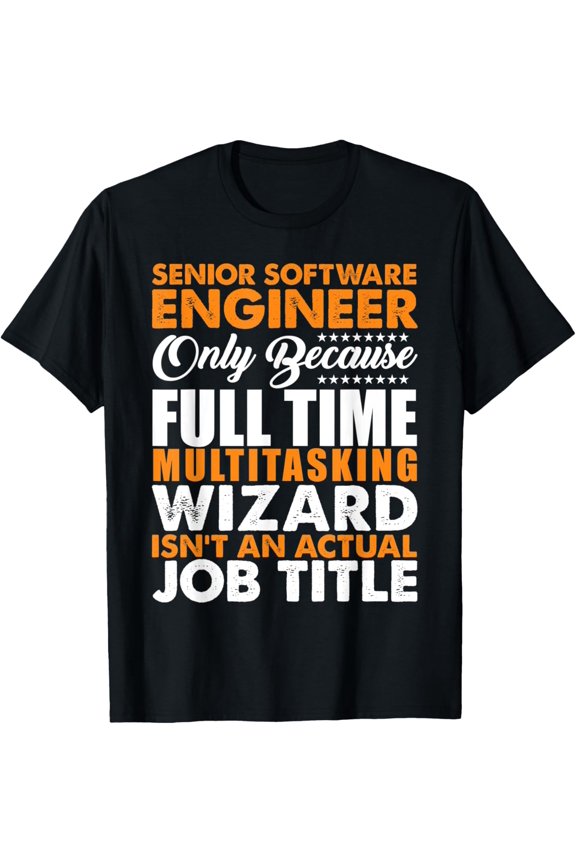 Senior Software Engineer Is Not An Actual Job Title T-Shirt