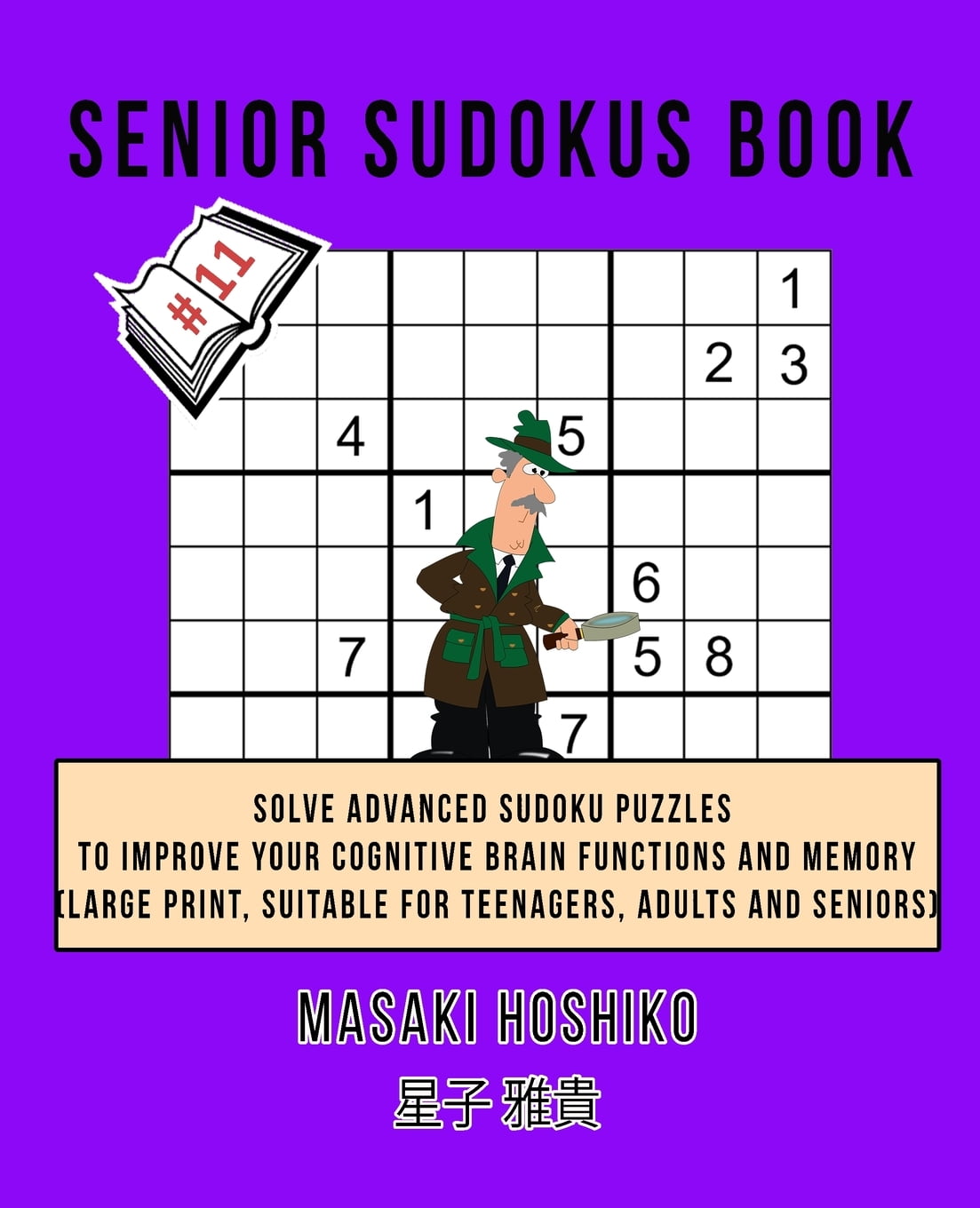 Senior Sudokus Book 11 Solve Advanced Sudoku Puzzles To Improve Your