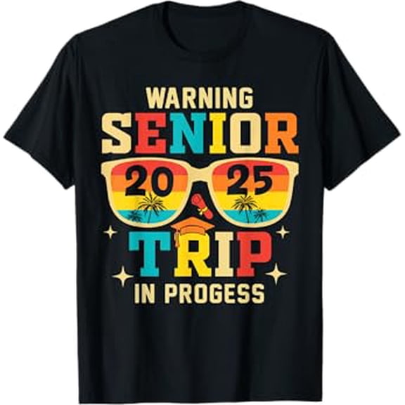 Senior Trip 2025 Warning In Progress Graduation Vacation T-Shirt