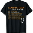 thumbnail image 1 of Senior citizen texting codes funny tee T-Shirt, 1 of 4