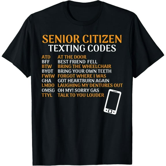 Senior citizen texting codes funny tee T-Shirt